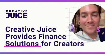Creative Juice Provides Finance Solutions For Creators