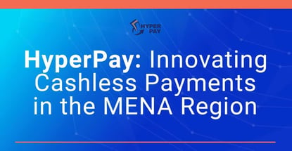 Hyperpay Innovations Aim To Shape The Future Of Cashless Payments In The Mena Region