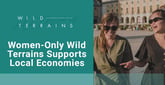 Wild Terrains Supports Women-Owned Businesses in Local Economies Through Its Women-Only Group Tours