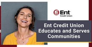 Ent Credit Union Educates and Serves Communities