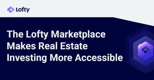Lofty Marketplace Makes Real Estate Investing Accessible