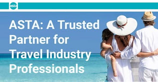 ASTA: A Trusted Partner for Travel Industry Professionals