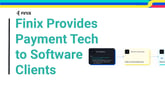 Finix Offers World-Class Payment Processing to Help Software Platforms Grow Revenue