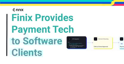 Finix Provides Payment Tech To Software Clients Finix Provides Payment Tech To Software Clients