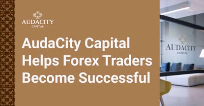 Audacity Capital Helps Forex Traders Become Successful