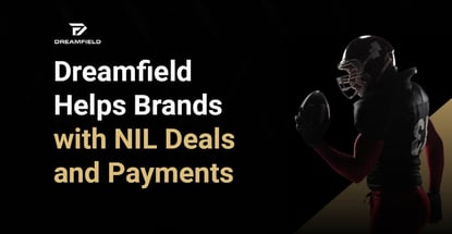 Dreamfield Helps Brands With Nil Deals And Payments Dreamfield Helps Brands With Nil Deals And Payments