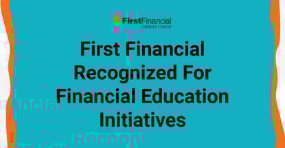 First Financial Recognized For Financial Education Initiatives First Financial Recognized For Financial Education Initiatives