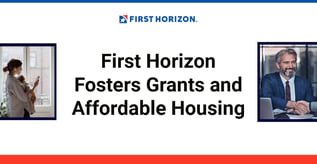 First Horizon Fosters Grants and Affordable Housing