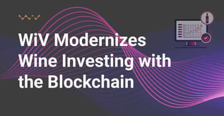 WiV Modernizes Wine Investing with the Blockchain