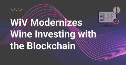Wiv Modernizes Wine Investing With Blockchain Technology