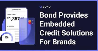 Bond Provides Embedded Credit Solutions For Brands