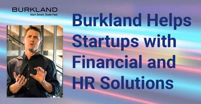 Burkland Helps Startups With Financial And Hr Solutions