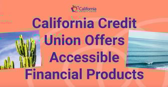 California Credit Union Offers Members Accessible Financial Products and Educational Resources