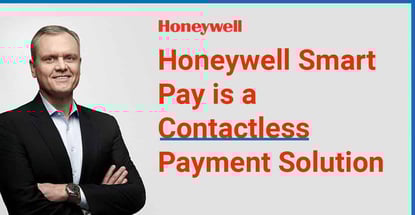 Honeywell Smart Pay Is A Contactless Payment Solution Honeywell Smart Pay Is A Contactless Payment Solution