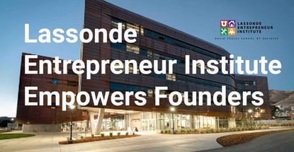 Lassonde Entrepreneur Institute Empowers Founders