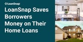 LoanSnap Saves Borrowers Time and Money With Personalized Smart Loans&nbsp;