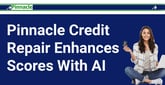 Pinnacle Credit Repair Rapidly Optimizes Scores Through Its Advanced AI System