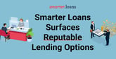 Smarter Loans Helps Borrowers Make More Informed Decisions Through Reputable Lending Options