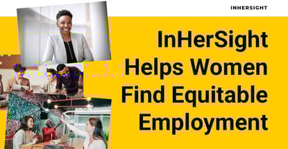 Inhersight Helps Women Find Equitable Employment Inhersight Helps Women Find Equitable Employment