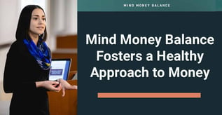 Mind Money Balance Fosters a Healthy Approach to Money