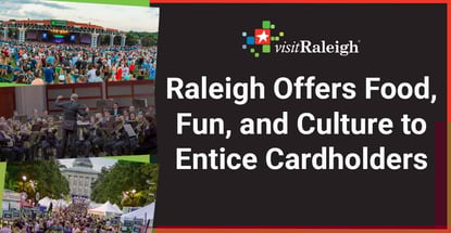 Raleigh Offers Food Fun And Culture To Entice Cardholders Raleigh Offers Food Fun And Culture To Entice Cardholders