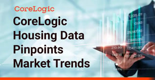 CoreLogic Housing Data Pinpoints Market Trends