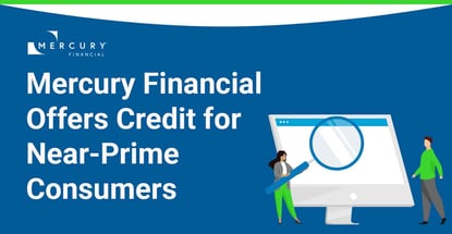 Mercury Financial Offers Credit For Near Prime Consumers