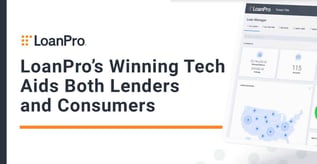 LoanPro’s Winning Tech Aids Both Lenders and Consumers