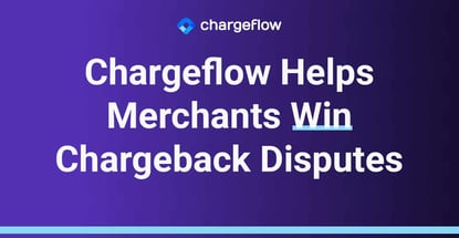 Chargeflow Helps Merchants Win Chargeback Disputes