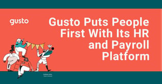 Gusto Puts People First With Its HR and Payroll Platform