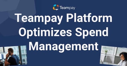 Teampay Platform Optimizes Spend Management