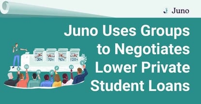 Juno Uses Groups To Negotiate Lower Private Student Loans