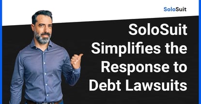 Solosuit Simplifies The Response To Debt Lawsuits Solosuit Simplifies The Response To Debt Lawsuits