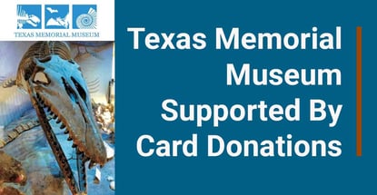 Texas Memorial Museum Supported By Card Donations Texas Memorial Museum Supported By Card Donations