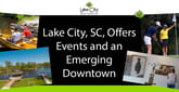 <strong>Lake City, South Carolina, Offers Rewards Travelers Exciting Cultural Events and an Emerging Downtown</strong>