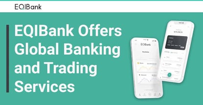 Eqibank Offers Global Banking And Trading Services