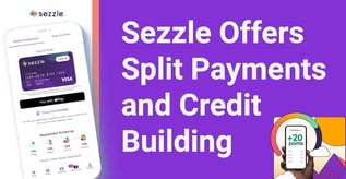 Sezzle Offers Split Payments and Credit Building