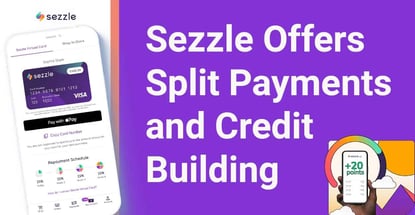 Sezzle Offers Split Payments And Credit Building