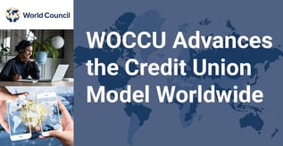 WOCCU Advances the Credit Union Model Worldwide