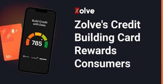 Zolve's Credit Building Card Rewards Consumers