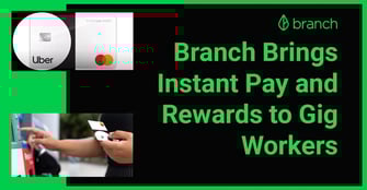 Branch Powers the Uber Pro Debit Card and Brings Instant Disbursements and Rewards to Gig Workers