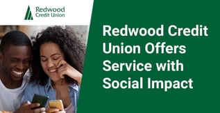 Redwood Credit Union Offers Service with Social Impact