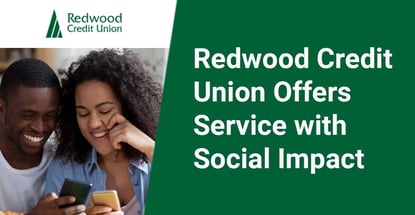 Redwood Credit Union Offers Service With Social Impact