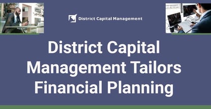 District Capital Management Tailors Financial Planning District Capital Management Tailors Financial Planning