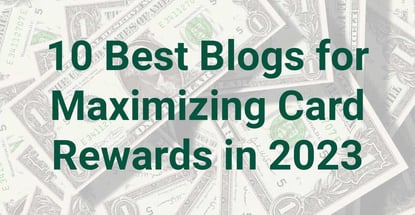 The 10 Best Blogs For Maximizing Card Rewards