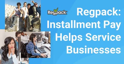Regpack Installment Pay Helps Service Businesses