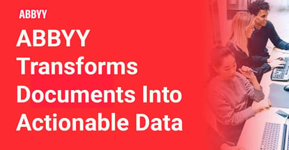 Abbyy Transforms Documents Into Actionable Data