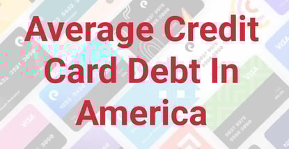 Average Credit Card Debt In America Average Credit Card Debt In America