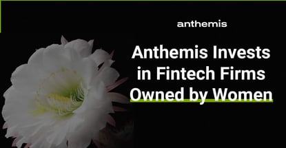 Anthemis Invests In Fintech Firms Owned By Women