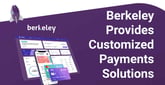 Berkeley Payment Solutions Provides Customized Financial Products to Meet Evolving Business Needs